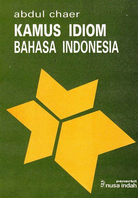 Cover Kamus Idiom Bahasa Indonesia / Abdul Chaer