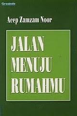 Cover Jalan Menuju Rumahmu / Noor, Acep Zamzam