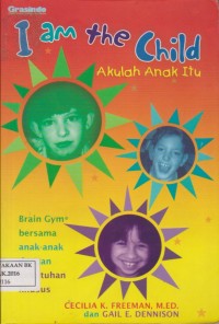 Cover I am The Child :  Akulah Anak Itu / Freeman,K. Cecilia