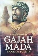 Cover Gajah Mada :  Biografi Politik / Munandar, Agus Aris