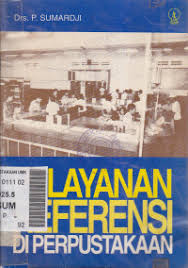Cover Pelayanan Referensi di Perpustakaan / Sumardji, P