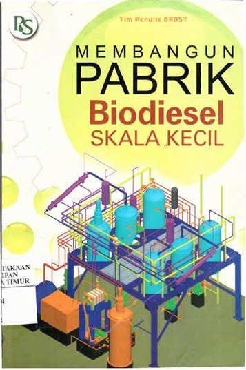 Cover Membangun Pabrik Biodiesel Skala Kecil / Tim Penulis BRDST