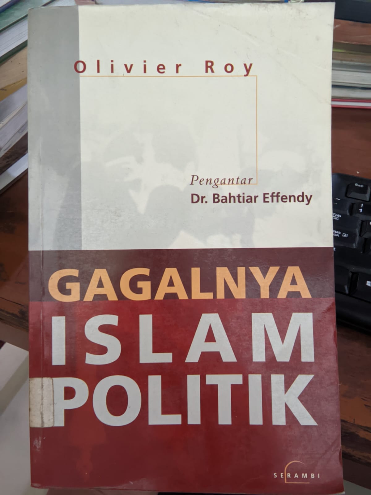 Cover Gagalnya Islam Politik / Roy,Olivier