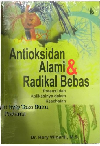 Cover Antioksidan Alami & Radikal Bebas :  Potensi dan Aplikasinya Dalam Kesehatan / Winarsi, Hery