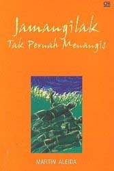 Cover Jamangilak Tak Pernah Menangis / Aleida Martin