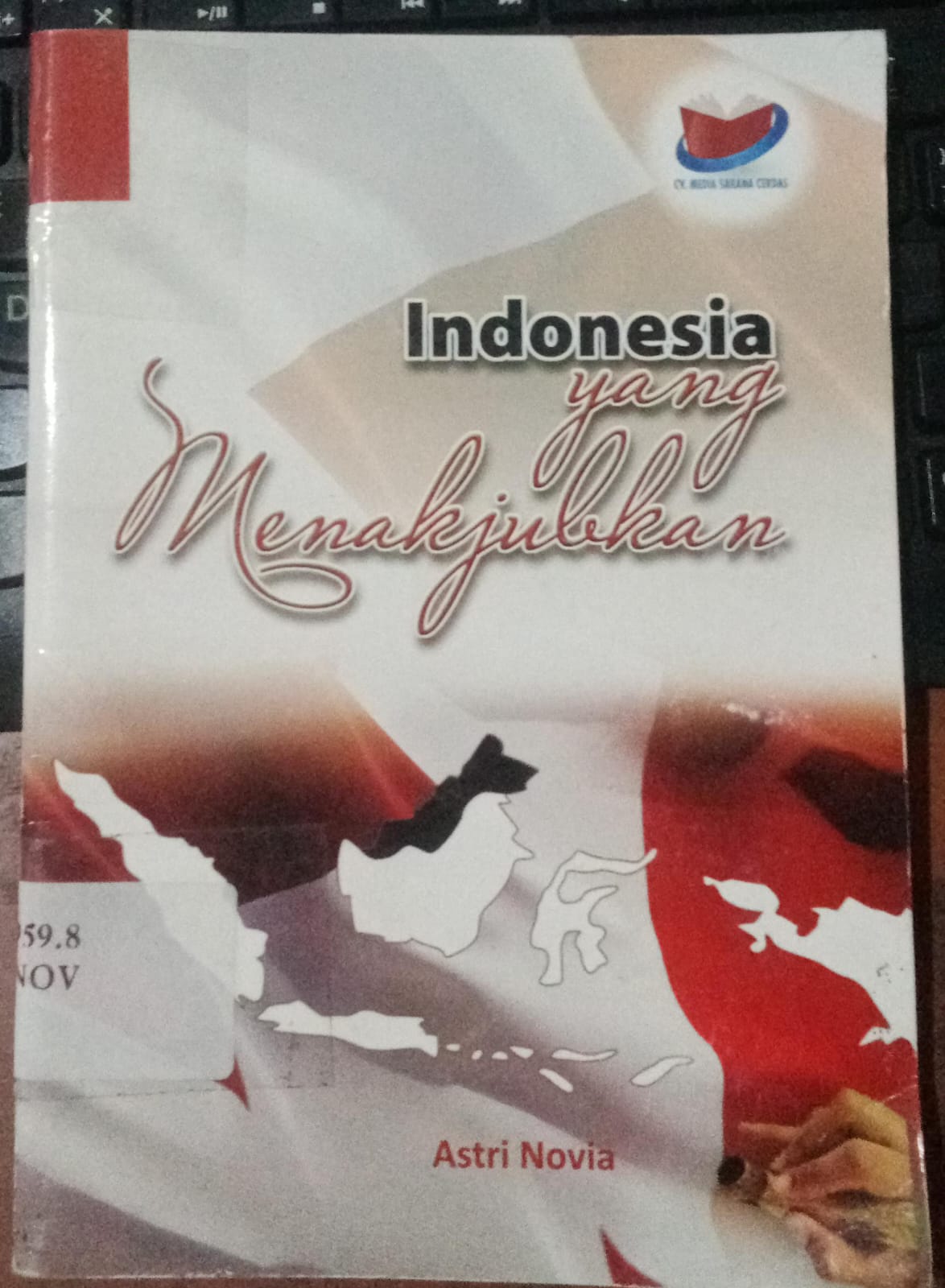 Cover Indonesia yang Menakjubkan :  Indonesia Yang Kaya / Novia Astri