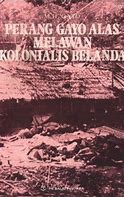 Cover Perang Gayo Melawan Kolonialis Belanda :   / Gayo, M H