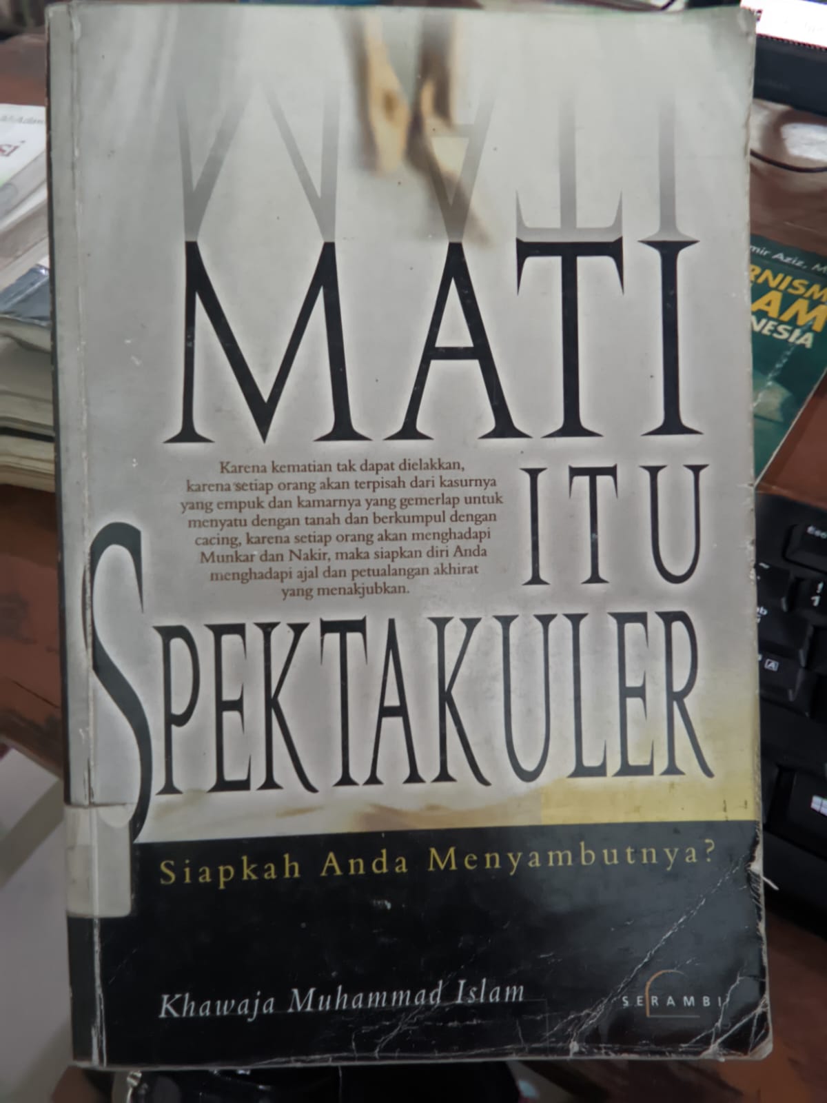 Cover Mati Itu Spektakuler :  Siapkah Anda Menyambutnya? / Islam,Muhammad,Khawaja