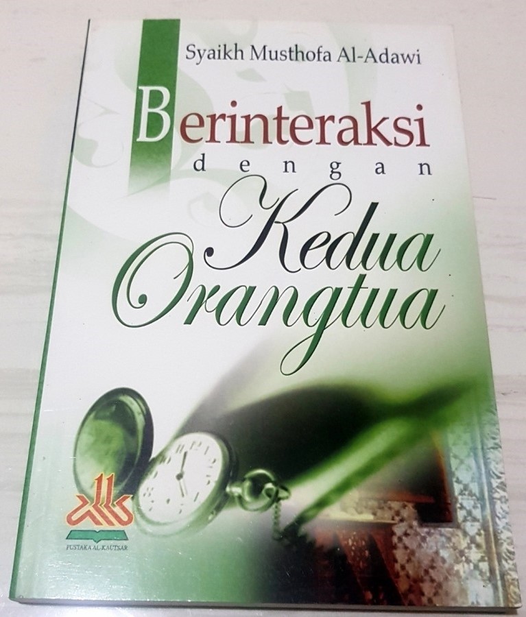 Cover Berinteraksi Dengan Kedua Orang Tua / Syaikh,Mustofa Al-Adawi