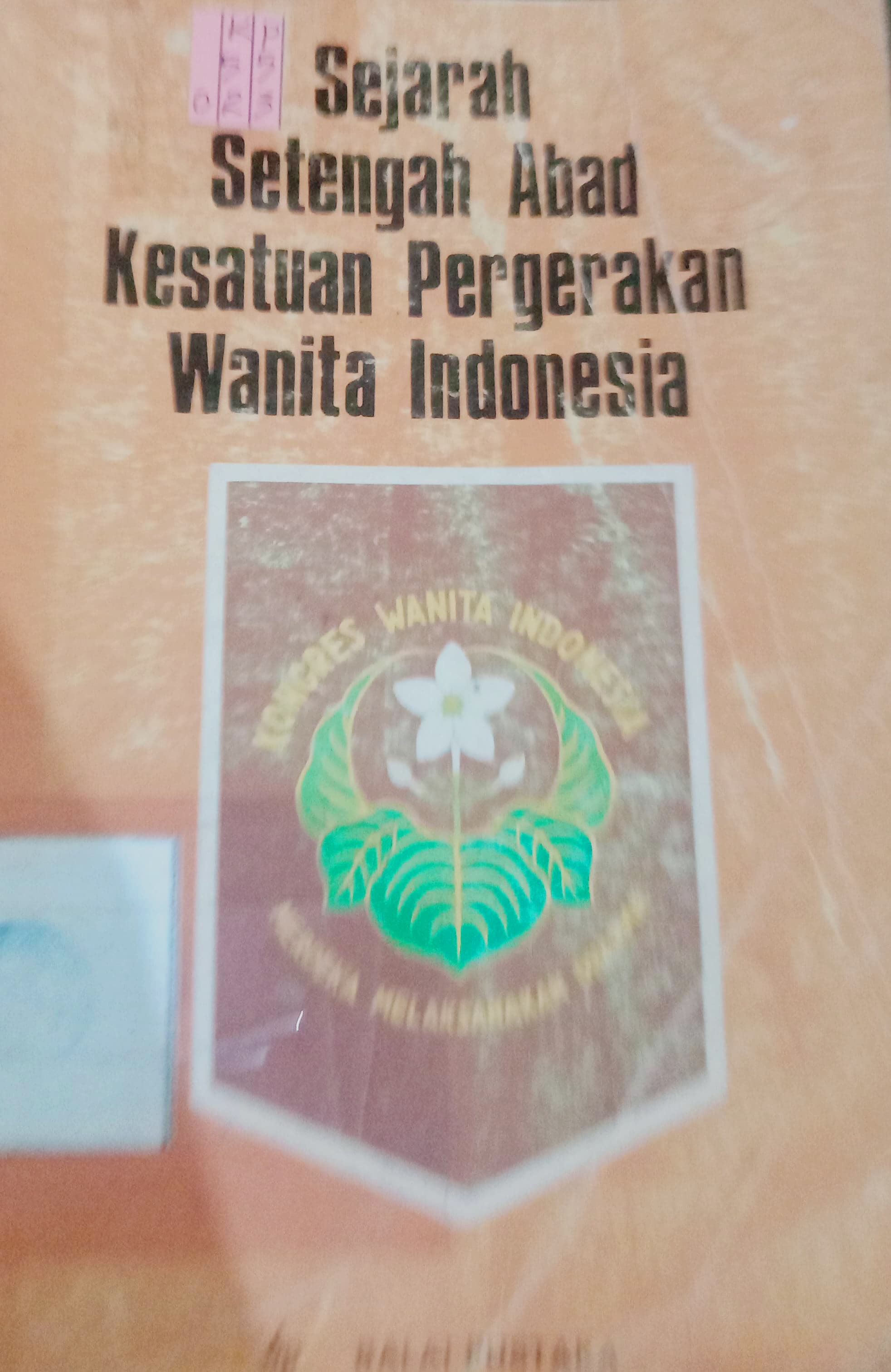 Cover Sejarah Setengah Abad Kesatuan Pergerakan Wanita Indonesia / Tim Mitra