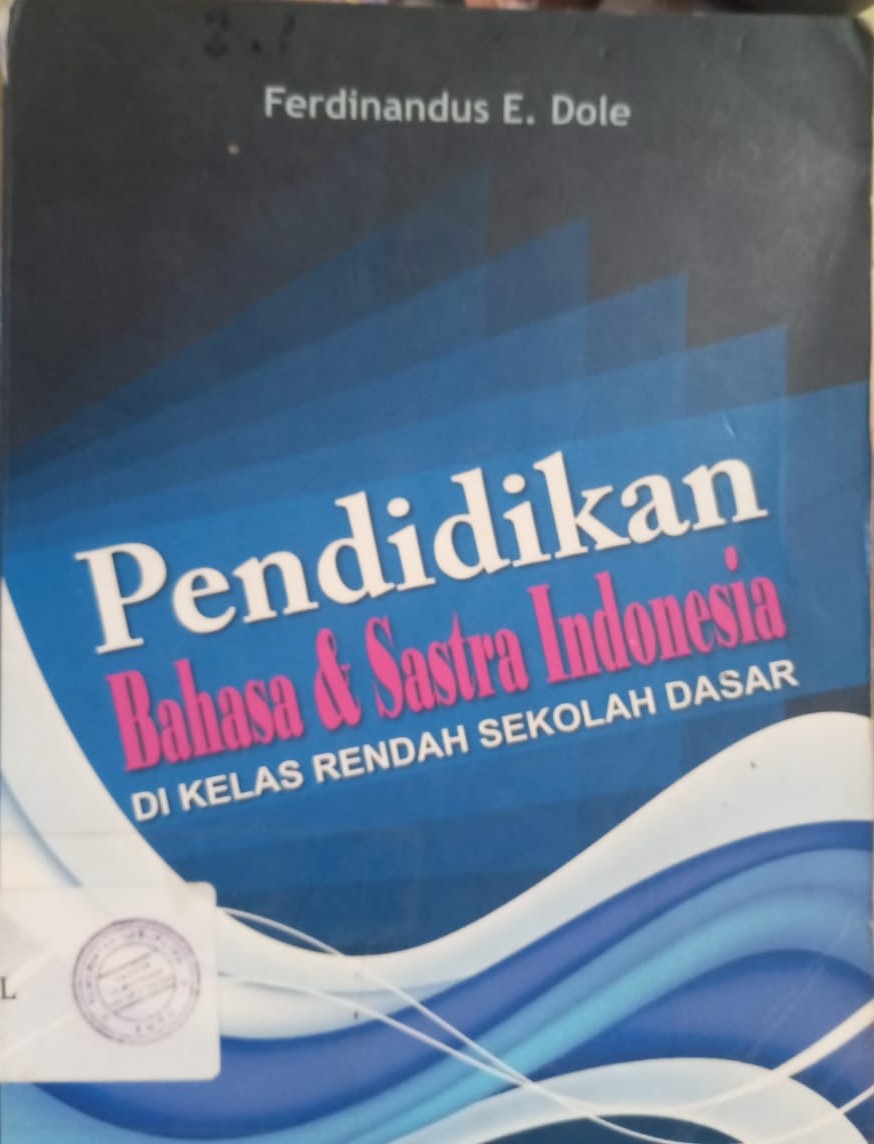 Cover Pendidikan Bahasa dan Sastra Indonesia :  Di Kelas Rendah Sekolah dasar / 2012