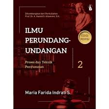 Cover Ilmu Perundang-Undangan :  Jenis, Fungsi, dan Materi Muatan / Maria Farida Indrati