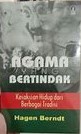 Cover Agama Yang Bertindak :  Kesaksian Hidup dari Berbagai Tradisi / Berndt, Hagen