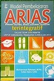 Cover Model Pembelajaran Arias Terintegratif :  Dalam Teori Dan Praktik Untuk Menunjang Penerapan Kurikulum 2013 / Muhammat, Rahman