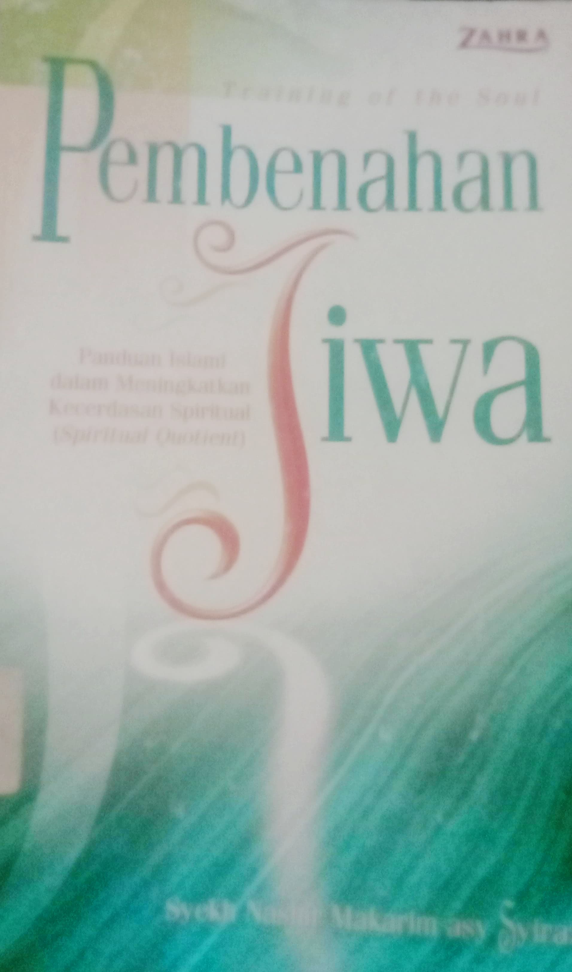 Cover Pembenahan Jiwa :  Panduan Islami dalam Meningkatkan Kecerdasan Spritual ( Spritual Quotient) / Asy Syirazi Syekh Nashir Makarim