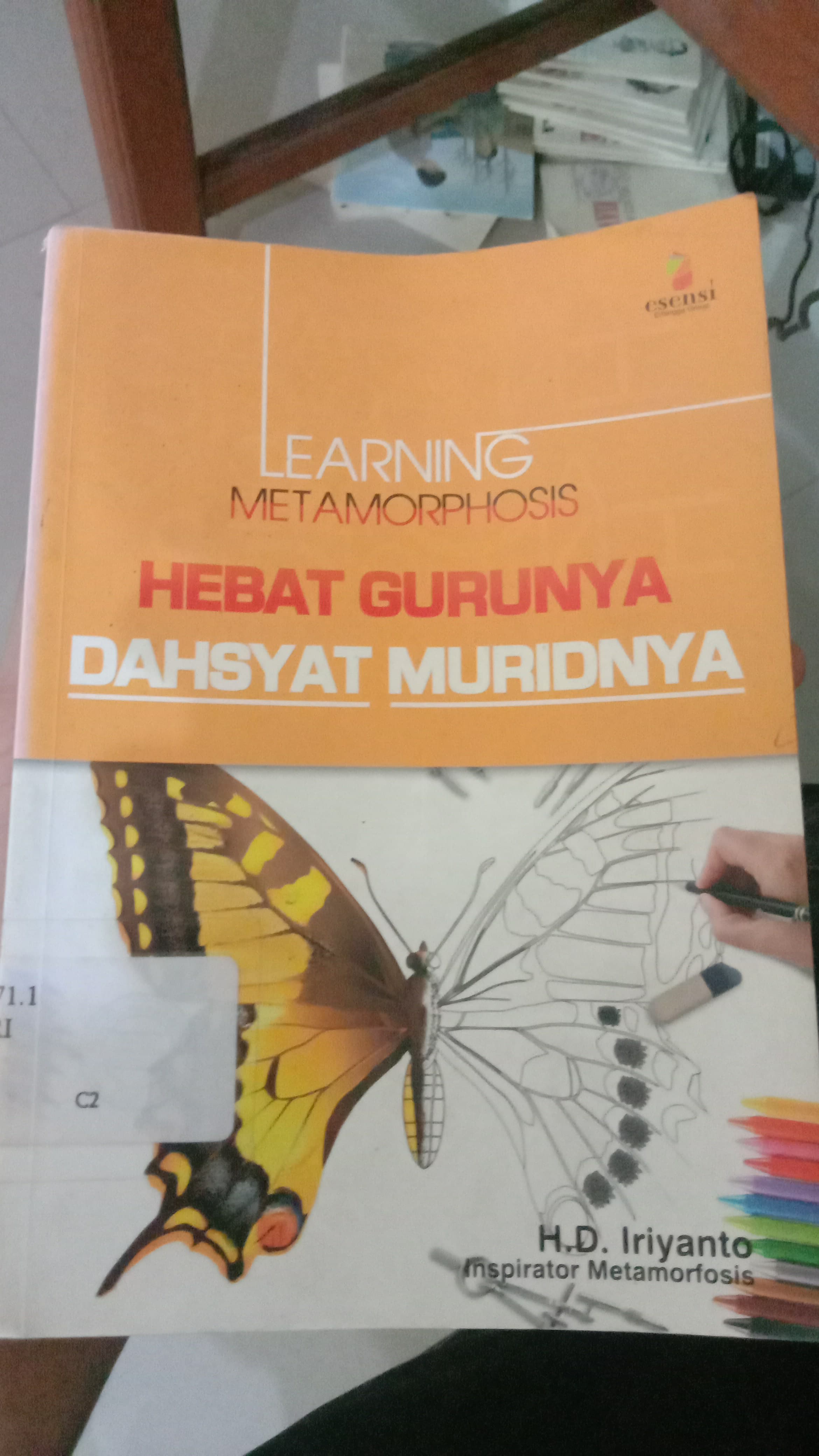 Cover Learning Metamorphosisi :  Hebat Gurunya Dahsyat Muruidnya / Iriyanto H.D