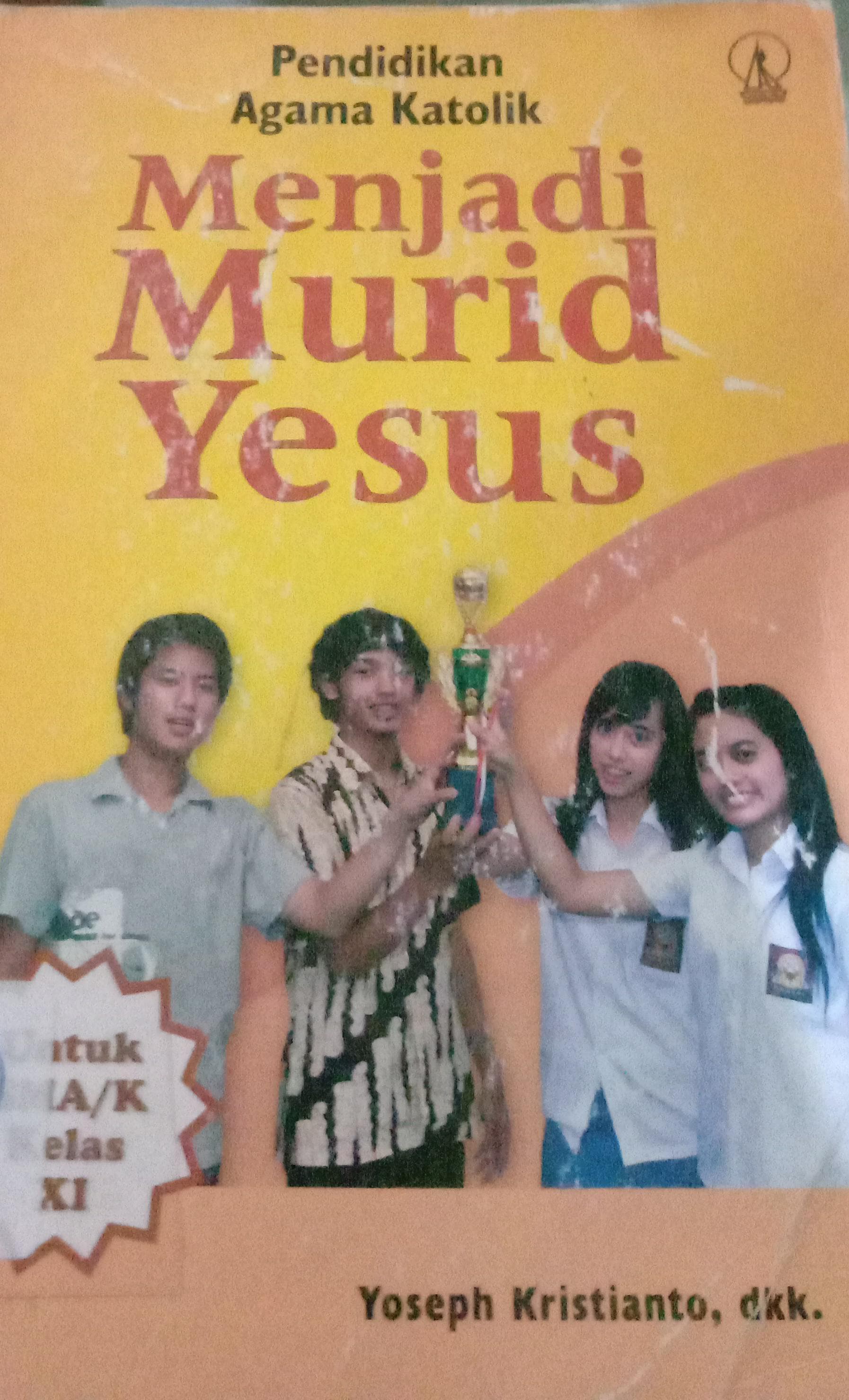 Cover Pendidikan Agama Katolik : Menjadi Murid Yesus / Kristianto Yoseph