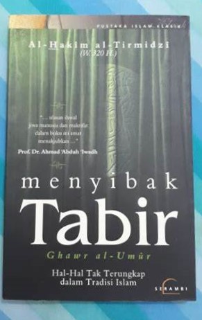 Cover Menyibak Tabir :  Hal-Hal Tak Terungkap Dalam Tradisi Islam / Al-Tirmidzi