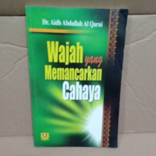 Cover Wajah Yang Memancarkan Cahaya / Al Qarni Abdullah Aidh
