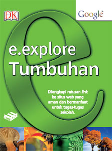 Cover e.explore Tumbuhan :  Dilengkapi ratusan link ke situs web yang aman