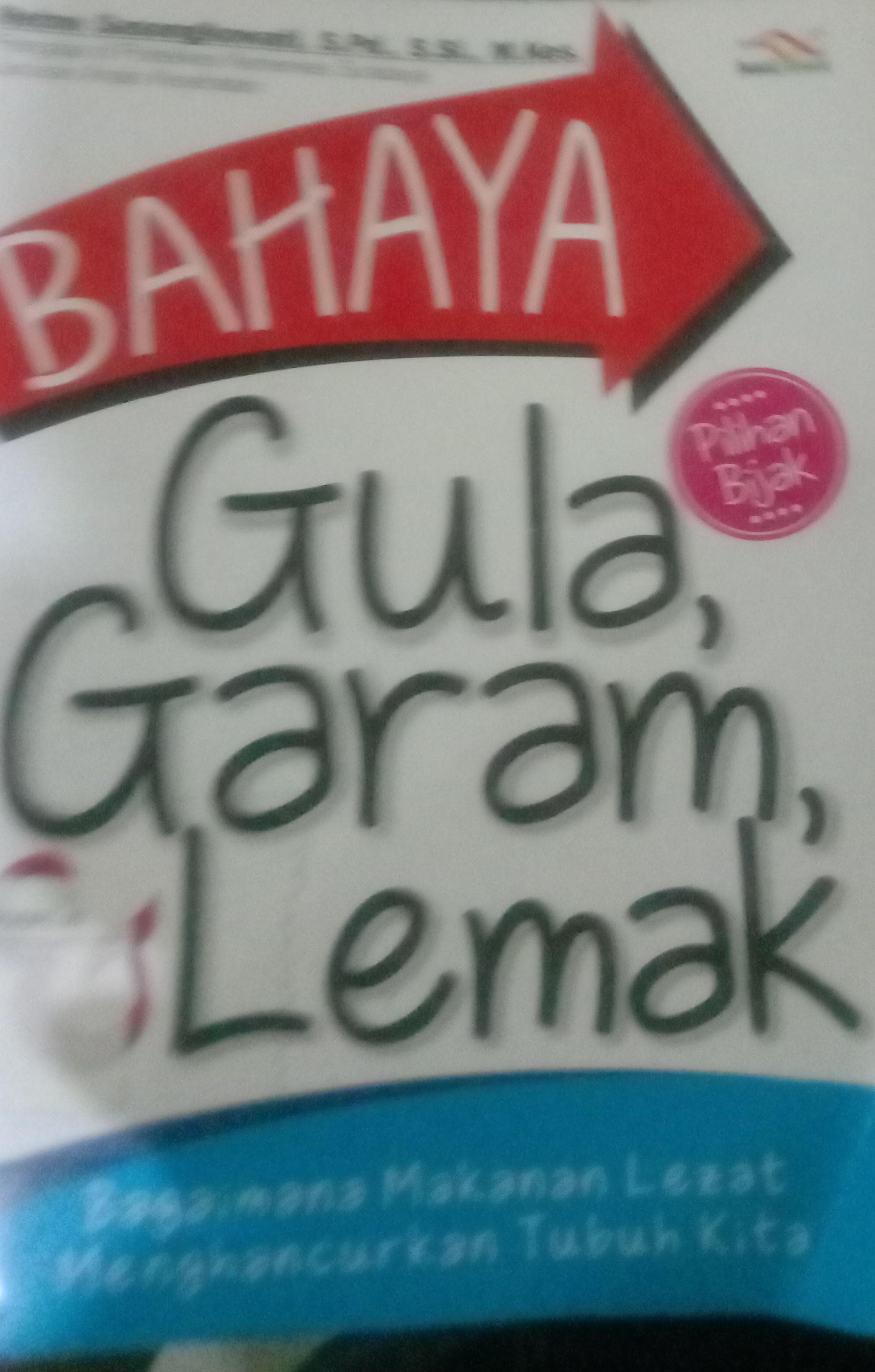 Cover Bahaya Gula,Garam,Lemak :  Retno Sasongkowati