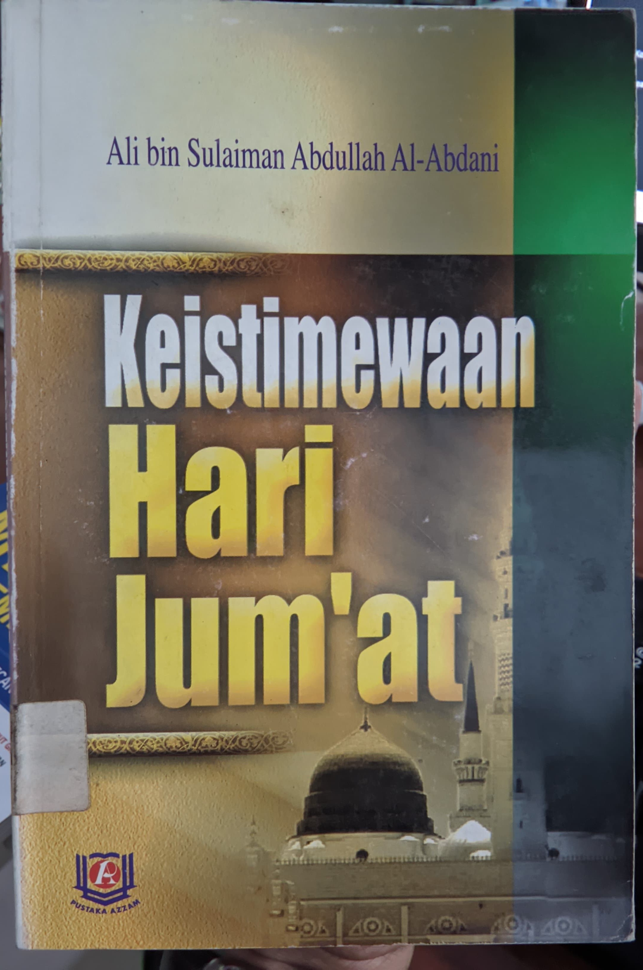 Cover Keistimewaan Hari Jum'at / Ali Bin Sulaiman Abdullah Al-Abdani