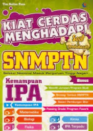 Cover Kiat cerdas menghadapi soal dan pembahasan snmptn :  Seleksi nasional masuk perguruan tinggi negri \ / Tim kalisa pena