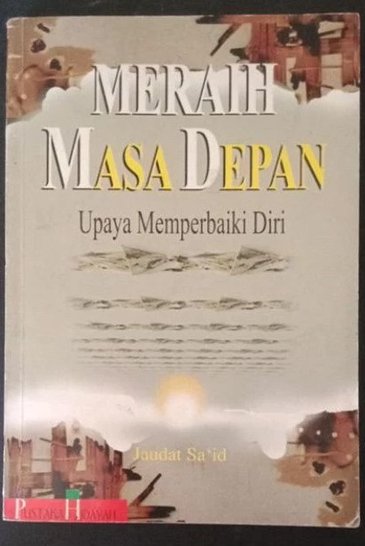 Cover Meraih Masa Depan :  Upaya Memperbaiki Diri / Sa'id,Jaudat