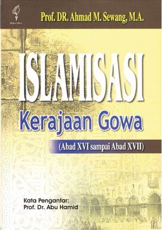 Cover Islamisasi Kerajaan Gowa / Sewang,M Ahmad