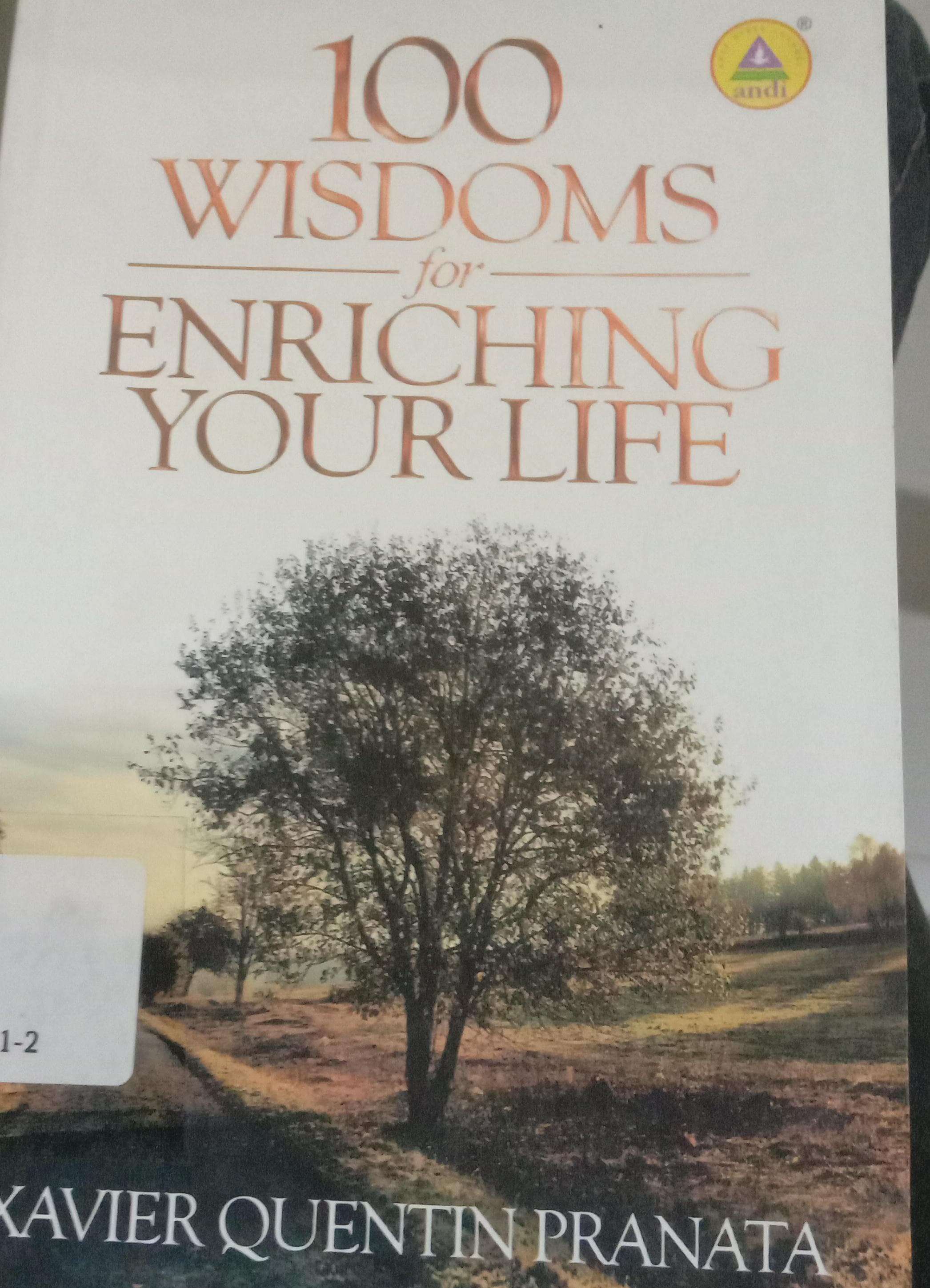 Cover 100 Wisdoms For Enriching Your Life / Xavier Quentin Pranata