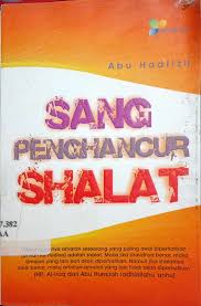 Cover Sang Penghancur Shalat / Haafizh, Abu