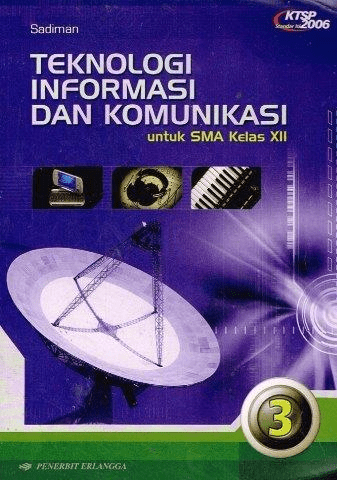 Cover Teknologi informasi dan komunikasi untuk SMA kelas XII / Sadiman