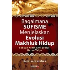 Cover Bagaimana Sufisme Menjelaskan Evolusi Makhluk Hidup / Arifien, Herdianto