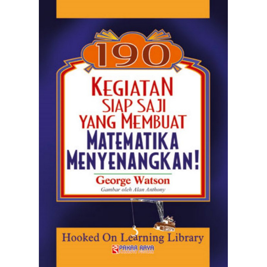 Cover Kegiatan Siap Saji yang Membuat Matematika Menyenangkan :  Ready to Use Activities That Make Math Fun :  Watson, George