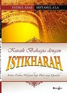 Cover Kuraih Bahagia Dengan Istikharah :  Setetes Embun Hidayah Bagi Hati Yang Gandah / Anas, Fathul