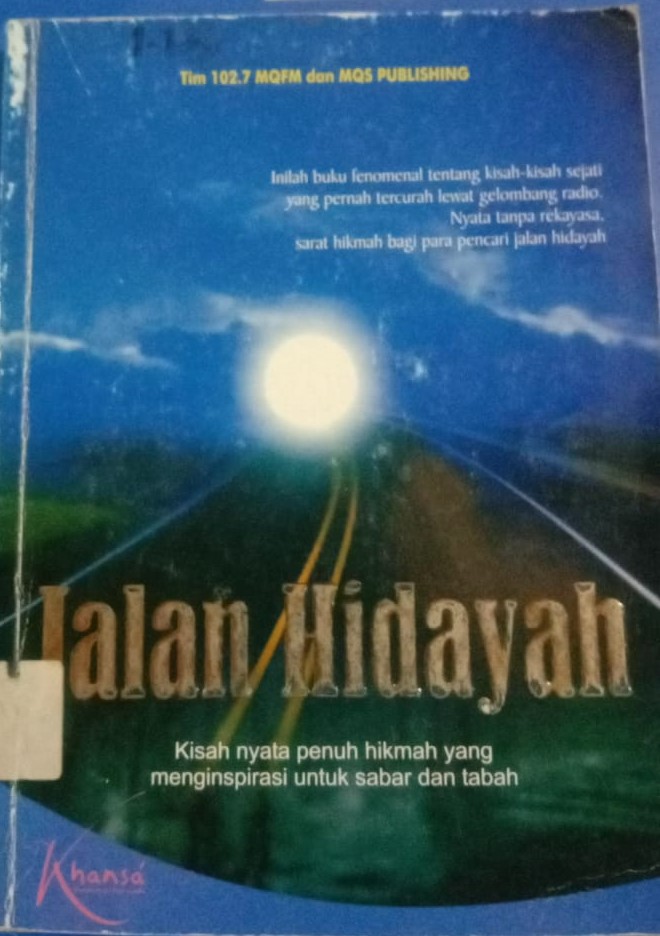 Cover Jalan Hidayah :  Untaian kisah hikmah dalam mengubah diri menjadi pribadi yang sabar dan tabah / Tim, 1027 MQFM