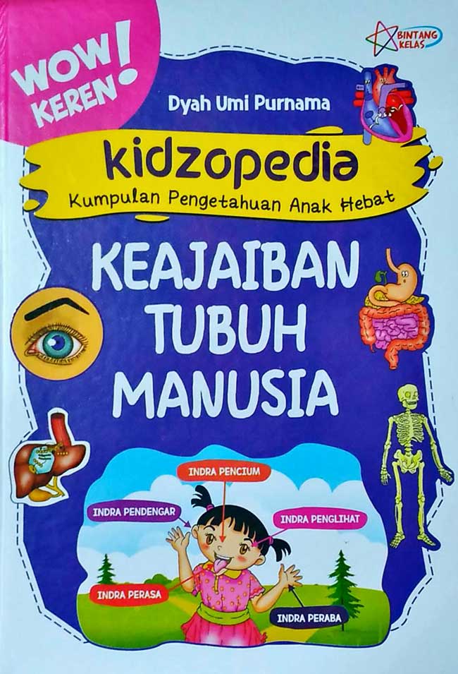 Cover Keajaiban Tubuh Manusia :  Kumpulan Pengetahuan Anak Hebat / Dyah Umi Purnama