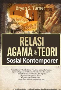 Cover Relasi Agama & Teori Sosial Kontemporer / Turner, Bryan H.