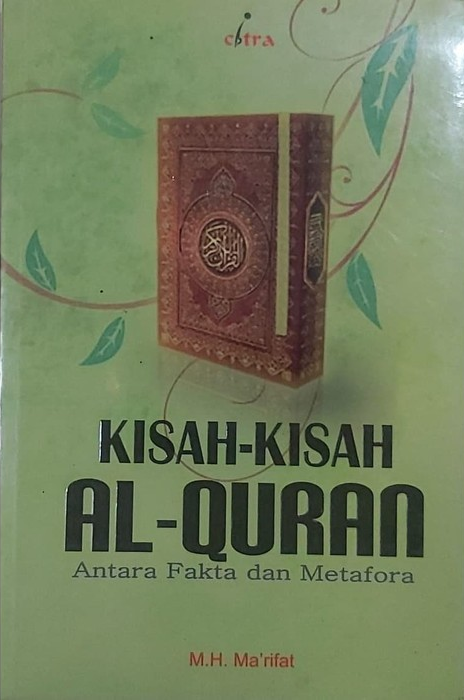 Cover Kisah-KIsah Al-Quran Antara Fakta dan Metafora / Ma'rifat, M.H.