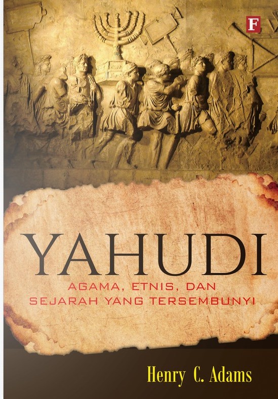 Cover Yahudi :  Agama, Etnis, dan Sejarah yang Tersembunyi / Henry, c. Adams