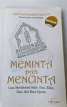 Cover Meminta dan Mencinta :  Cara Menikmati Salat, Doa, Zikir, Haji, dab Baca Quran / Khalid, Amru Muhamad