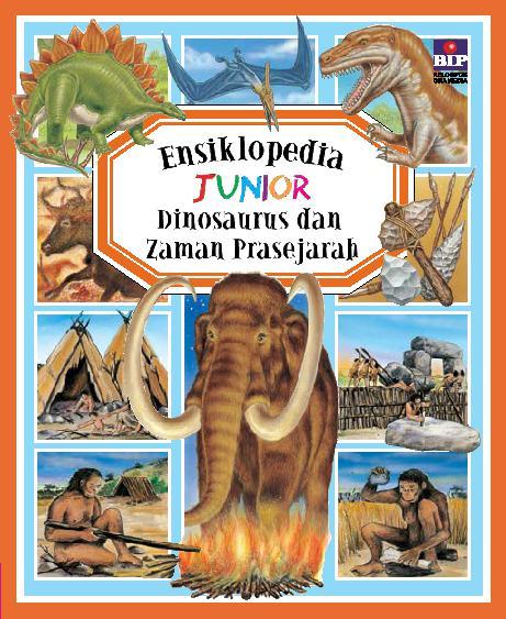 Cover Dinosaurus dan Zaman Prasejaraha :  Ensiklopedia Junior / Emilie Biamount