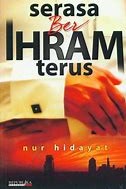 Cover Serasa Berihram Terus / Hidayat, Nur