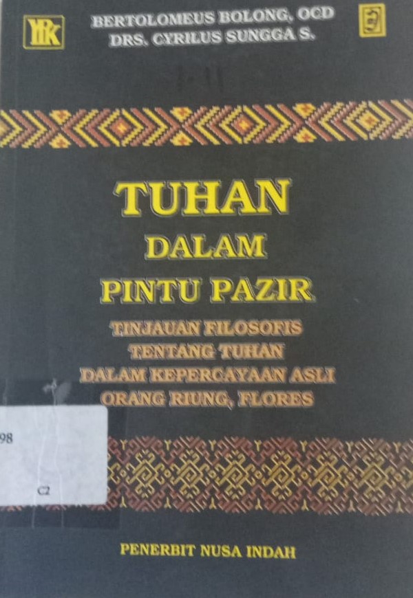 Cover Tuhan dalam Pintu Pazir :  Tinjauan Filosofis Tentang Tuhan Dalam Kepercayaan Asli Orang Riung, Flores / Bolong, Bertolomeus dkk