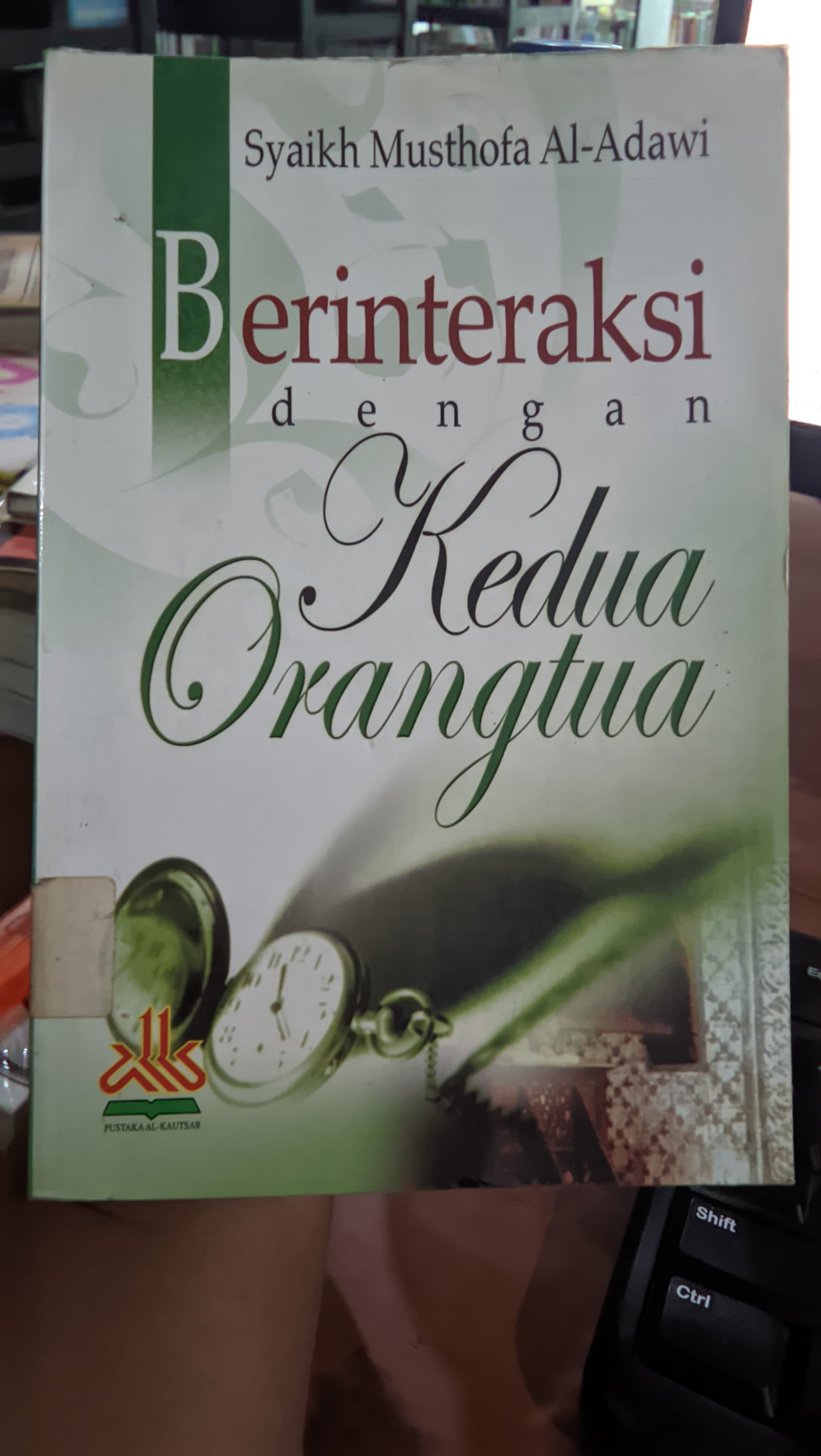 Cover Berinteraksi Dengan Kedua Orang Tua / Al-Adawi,Syaikh Mustofa