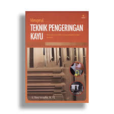 Cover Mengenal Teknik Pengeringan Kayu / Lensufiie, Tikno