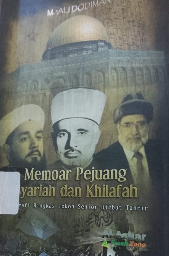 Cover Memoar Pejuang Syariah dan Khilafah :  Biografi Ringkas Tokoh Senior Hizbut Tahrir / Dodimam, M. Ali