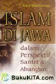 Cover Islam di Jawa Dalam Perspektif Santri dan Abangan / Muchtarom, Zaini