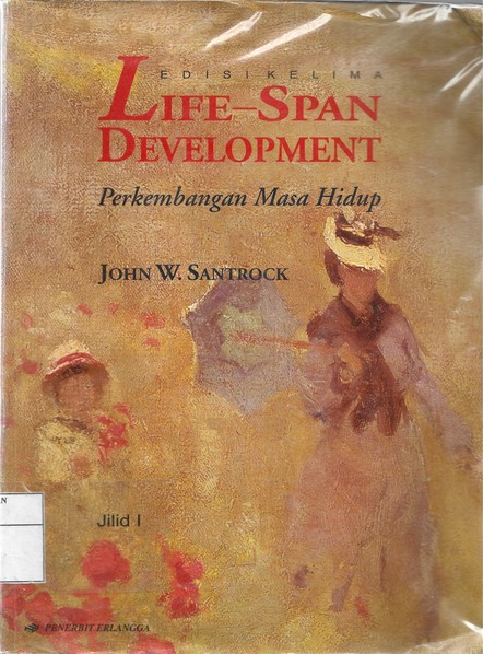 Cover Life Span Developement :  Perkembangan Masa Hidup / Santrock W. Jhon