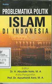 Cover Problematika Politik Islam di Indonesia / Abuddin Nata